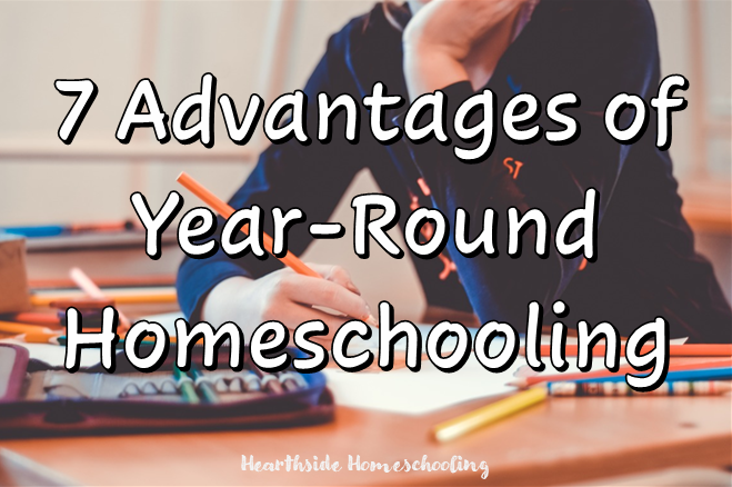 Though it may be unconventional, there are many advantages to year-round homeschooling. Here are 7 ways this approach benefits my family.